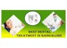 Best Dental Treatment in Bangalore 