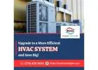 Upgrade to a More Efficient HVAC System and Save Big!