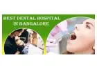 Best Dental Hospital in Bangalore