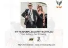 VIP Personal Security Services: Your Safety, Our Priority