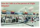 How do I speak to a live person at Virgin Atlantic?