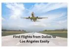 Unlock Your Journey: Find Flights from Dallas to Los Angeles Easily!