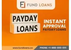 Get Cash Fast with Instant Approval Payday Loans Canada: Fund Loans